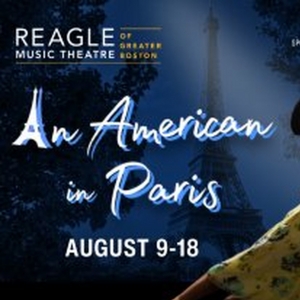 Spotlight: AN AMERICAN IN PARIS at Reagle Music Theatre Special Offer