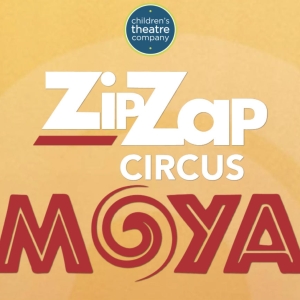 Interview: The Creatives of ZIP ZAP CIRCUS: MOYA at Children's Theatre Company