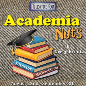 Feature: TheatreFor Has Grand Opening and Debut of ACADEMIA NUTS