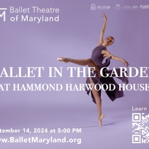 Ballet Theatre of Maryland Will Open Season With BALLET IN THE GARDEN