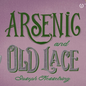 Virginia Stage Company Season 46 Begins With ARSENIC & OLD LACE