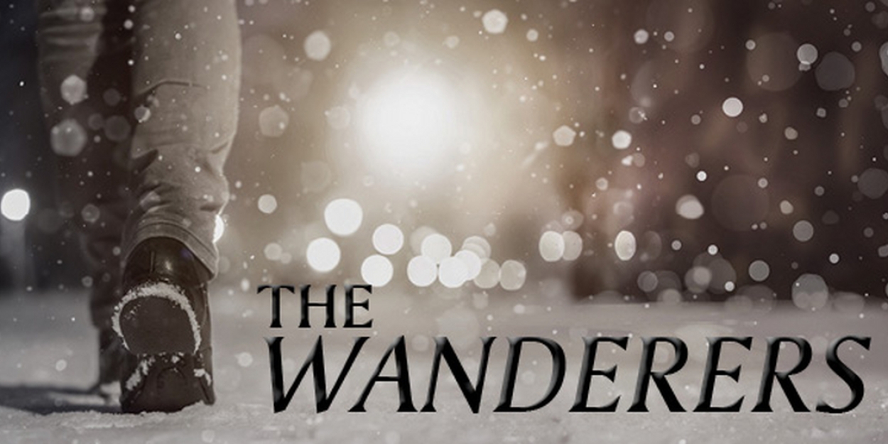 Lantern Theater Company Presents the Philadelphia Premiere Of Anna Ziegler's THE WANDERERS