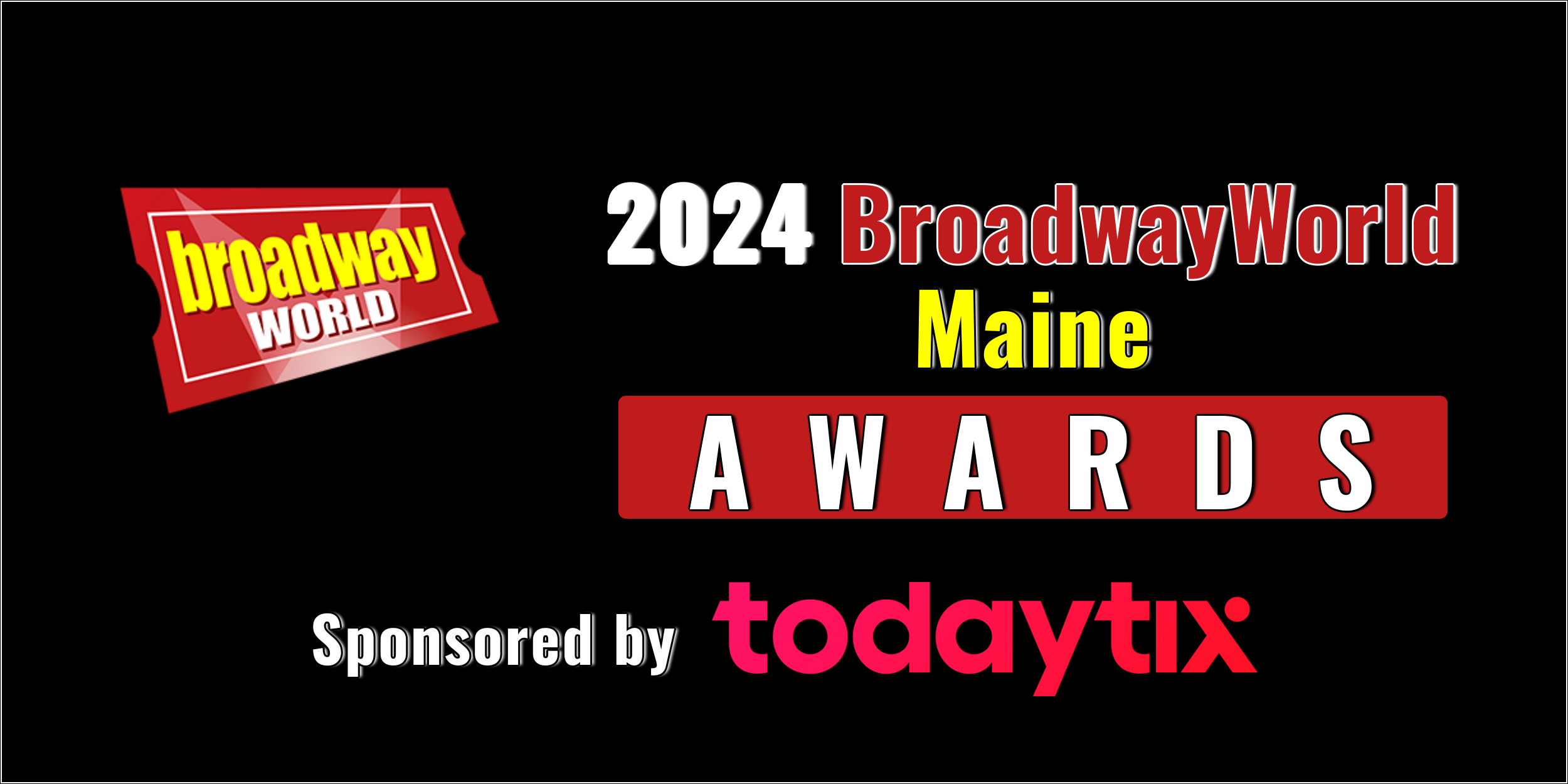 Nominations Open For The 2024 BroadwayWorld Maine Awards