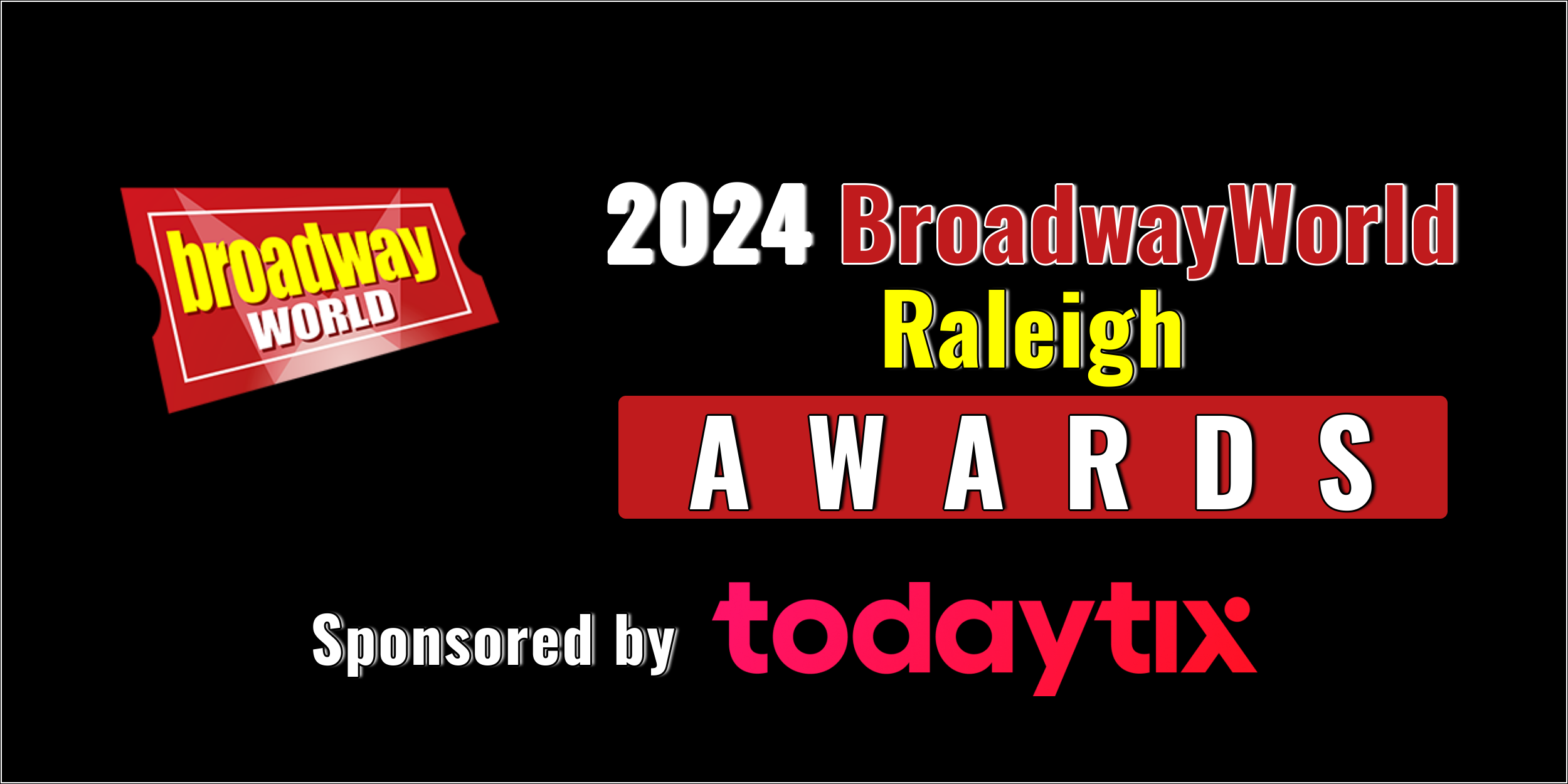 Nominations Open For The 2024 BroadwayWorld Raleigh Awards