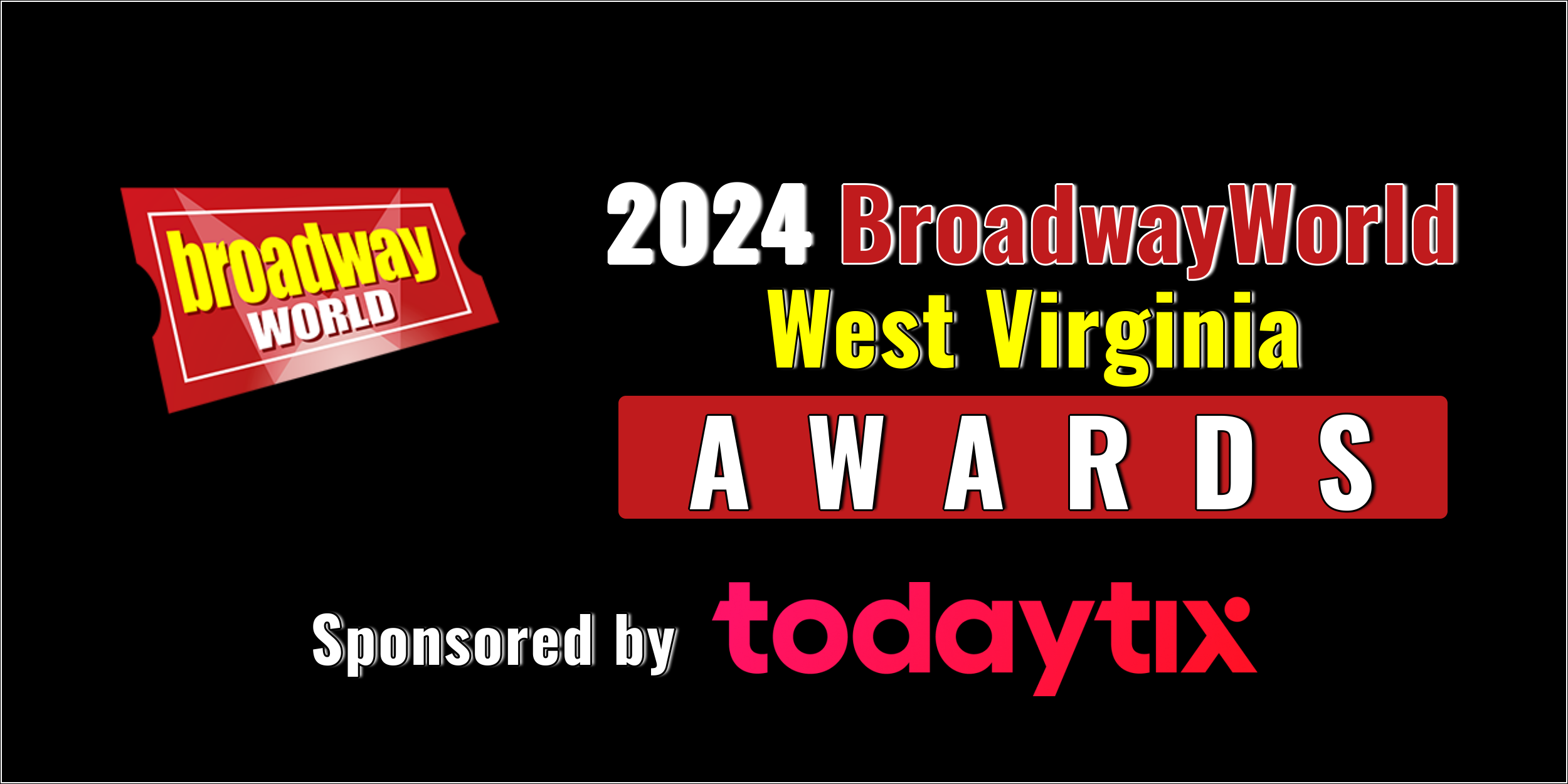 Nominations Open For The 2024 BroadwayWorld West Virginia Awards