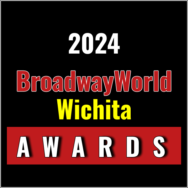 Nominations Open For The 2024 BroadwayWorld Wichita Awards