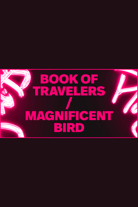 Buy Tickets to Book of Travelers/Magnificent Bird